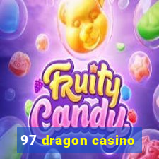 97 dragon casino